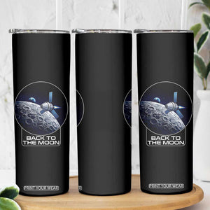 Back To The Moon Skinny Tumbler Lunar Mission Astronaut Space Lover TS12 Print Your Wear