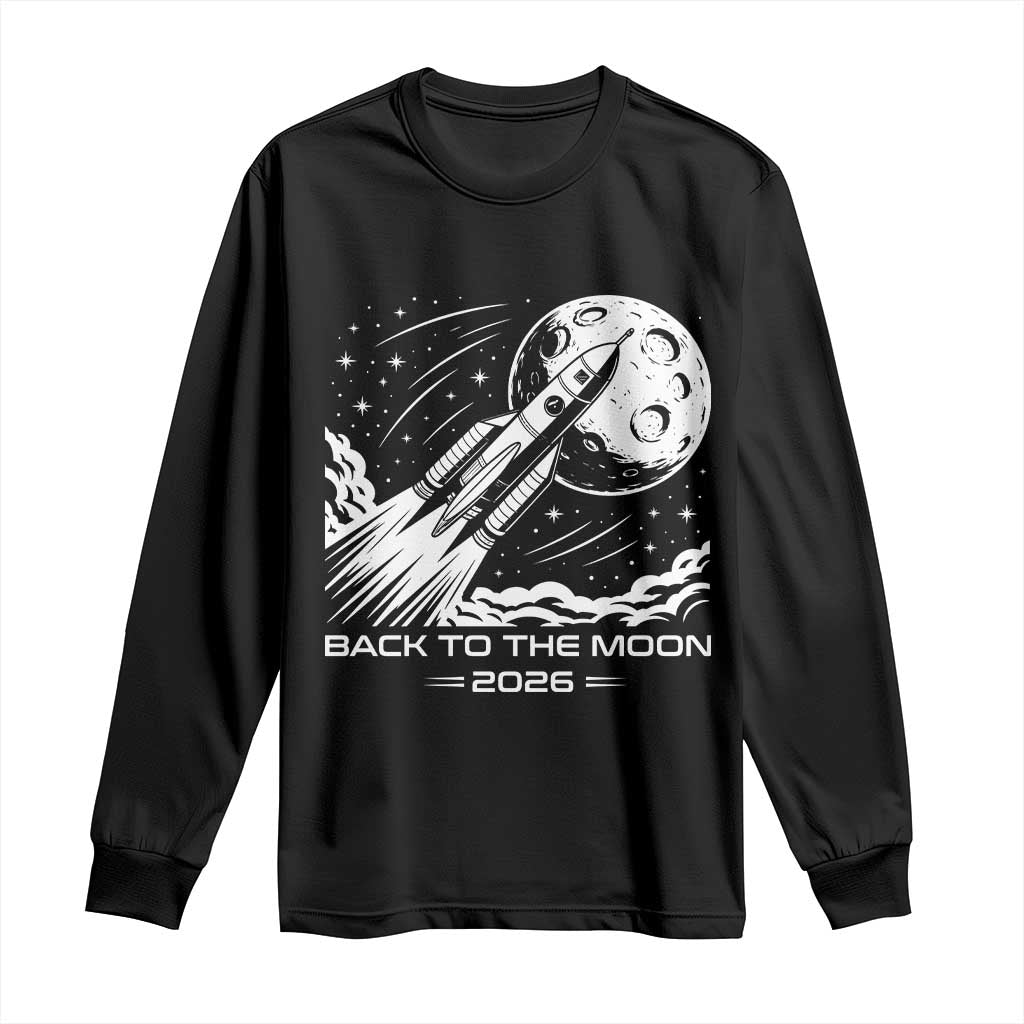 Back To The Moon Long Sleeve Shirt Space Exploration Moon Journey 2026 TS12 Black Print Your Wear