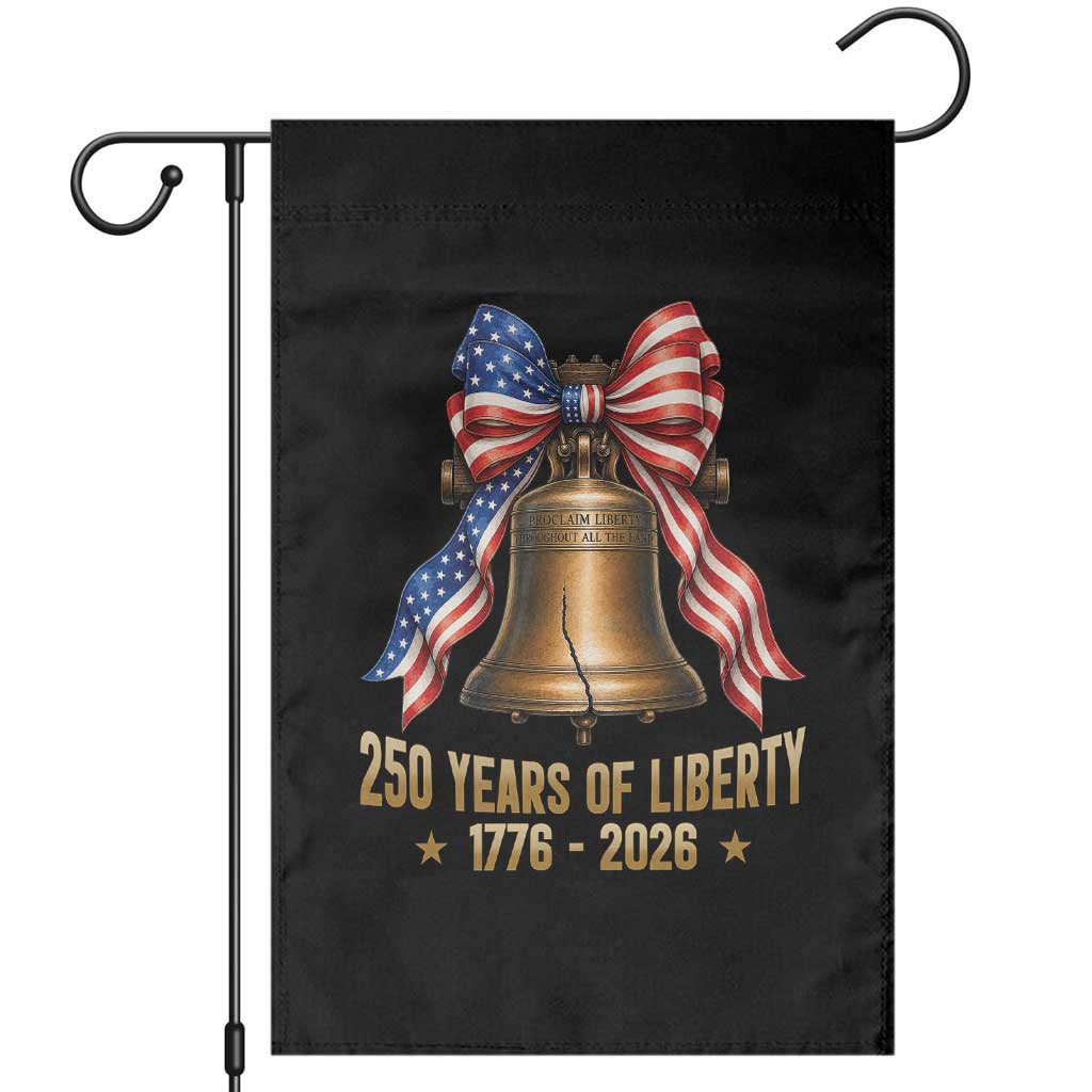 250 Years Of Liberty Garden Flag American Heritage Bell Graphic