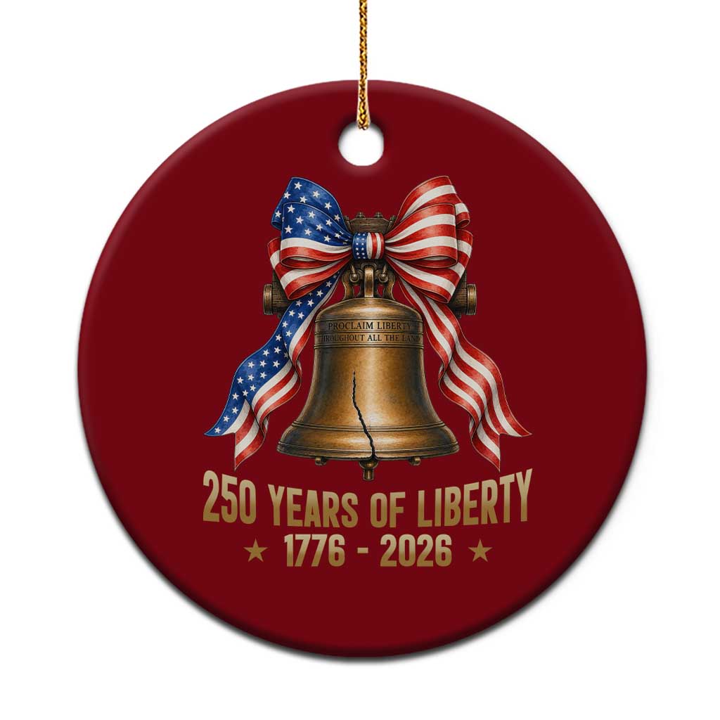 250 Years Of Liberty Ceramic Ornament American Heritage Bell Graphic TS12 1pc Red Print Your Wear