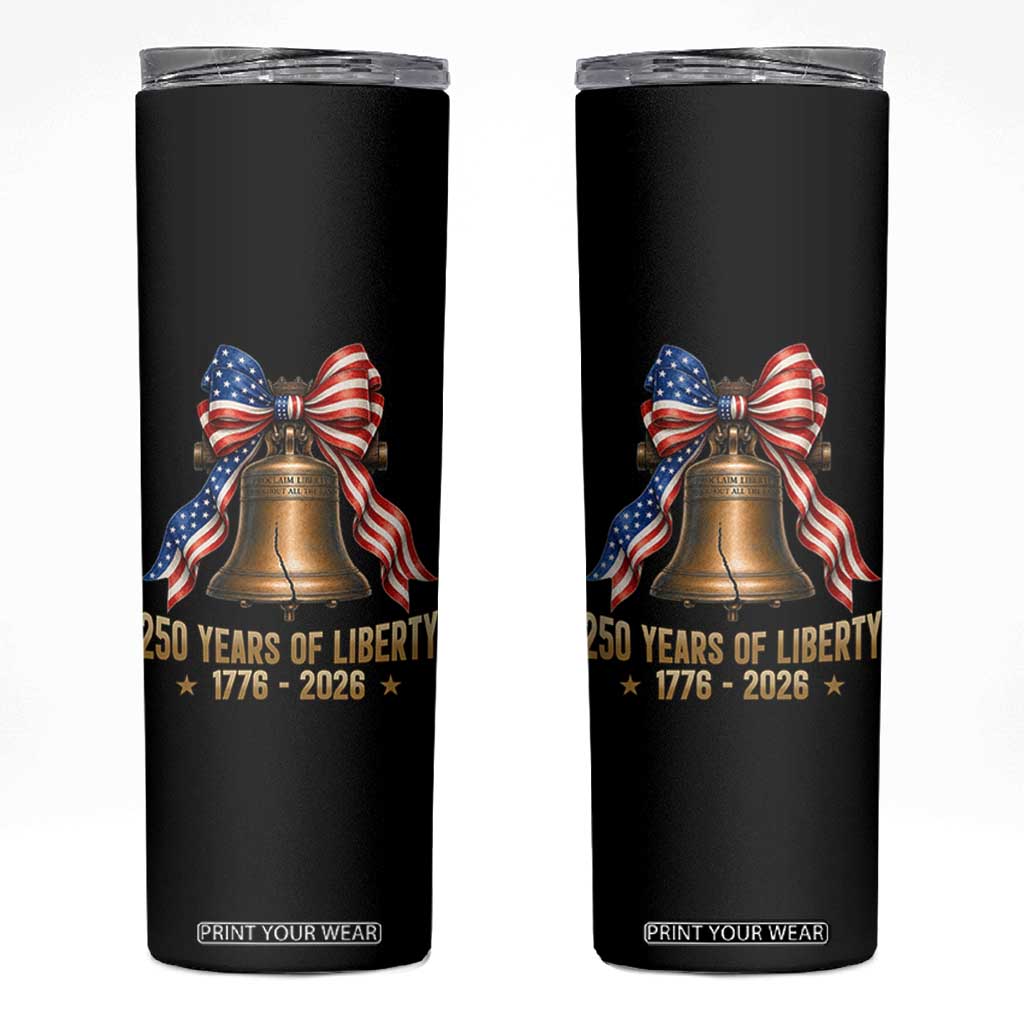 250 Years Of Liberty Skinny Tumbler American Heritage Bell Graphic