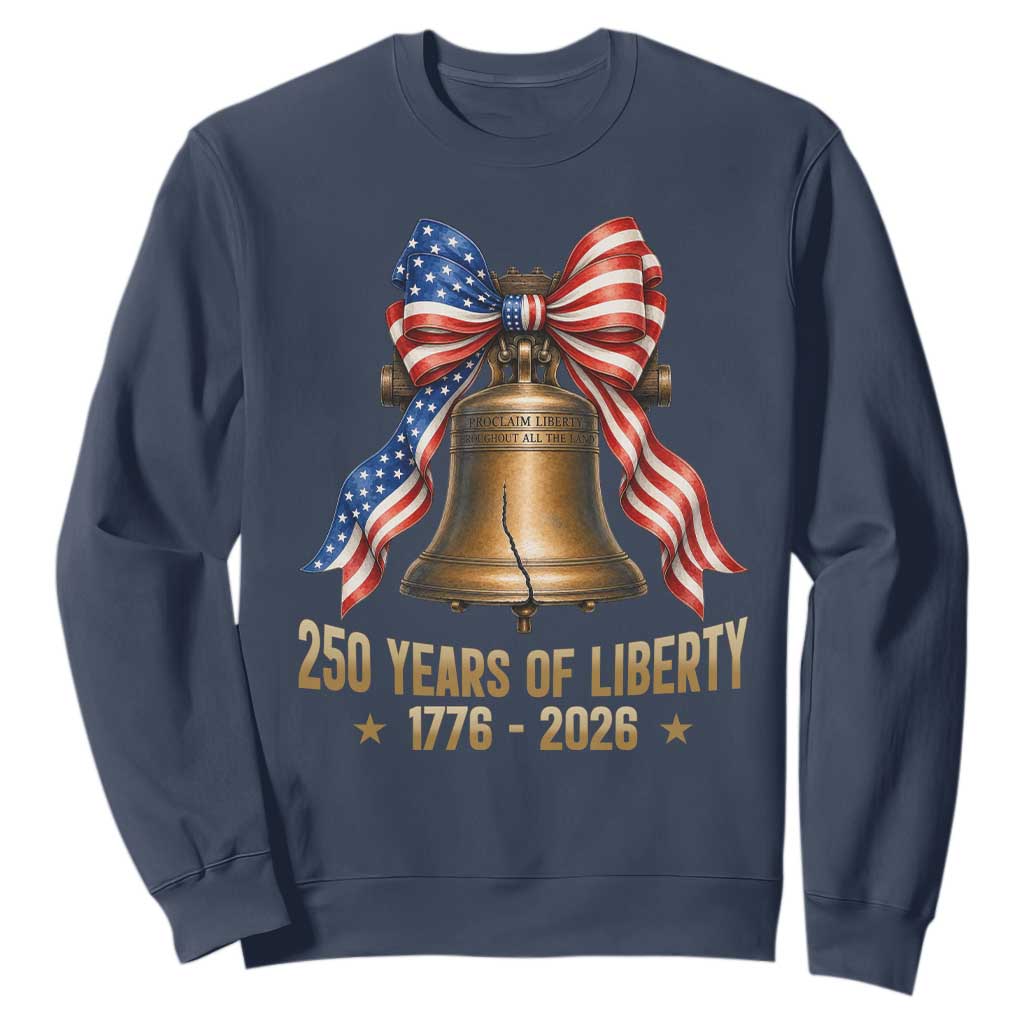 250 Years Of Liberty Sweatshirt American Heritage Bell Graphic