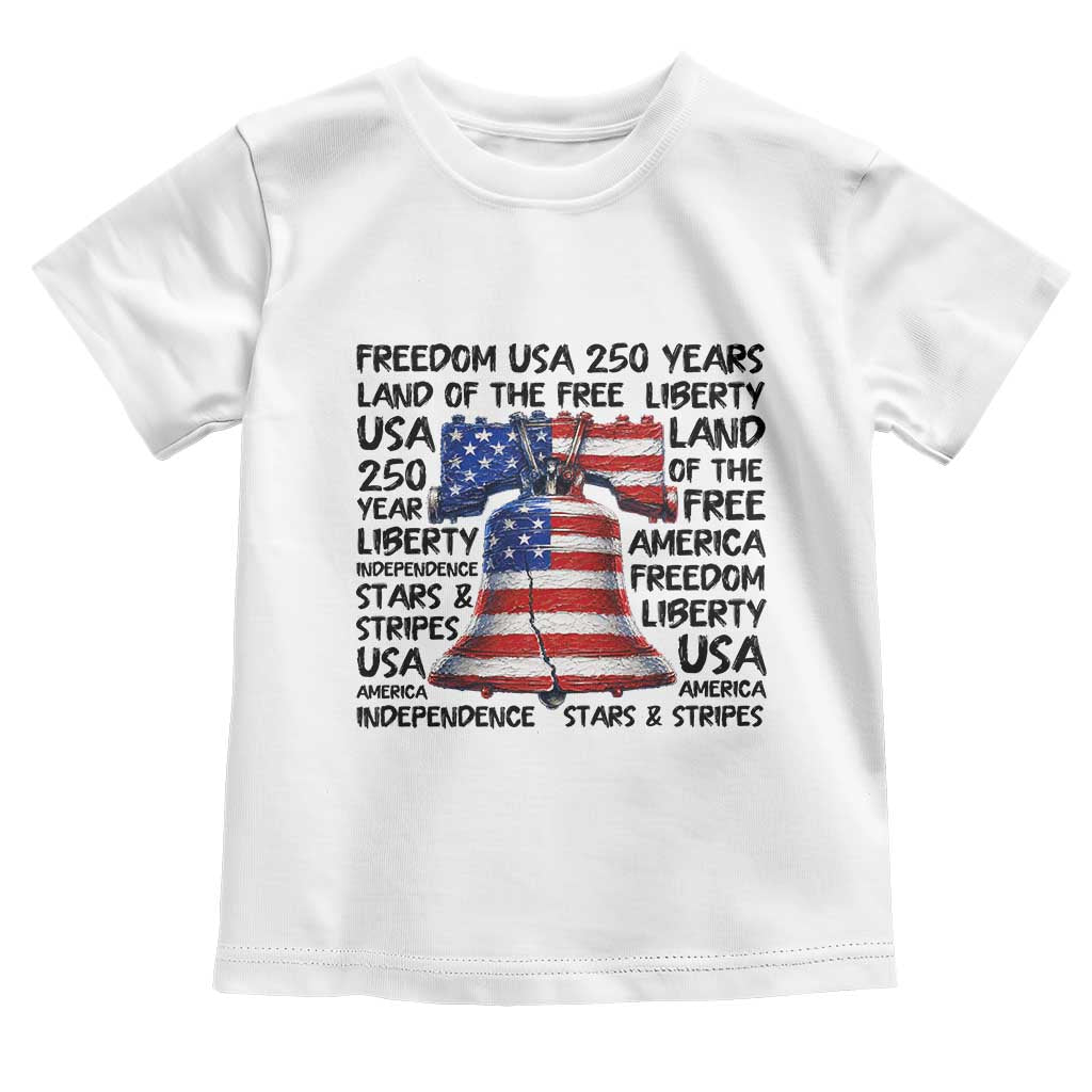 250 Years Of Freedom Toddler T Shirt Red White Blue Liberty Bell