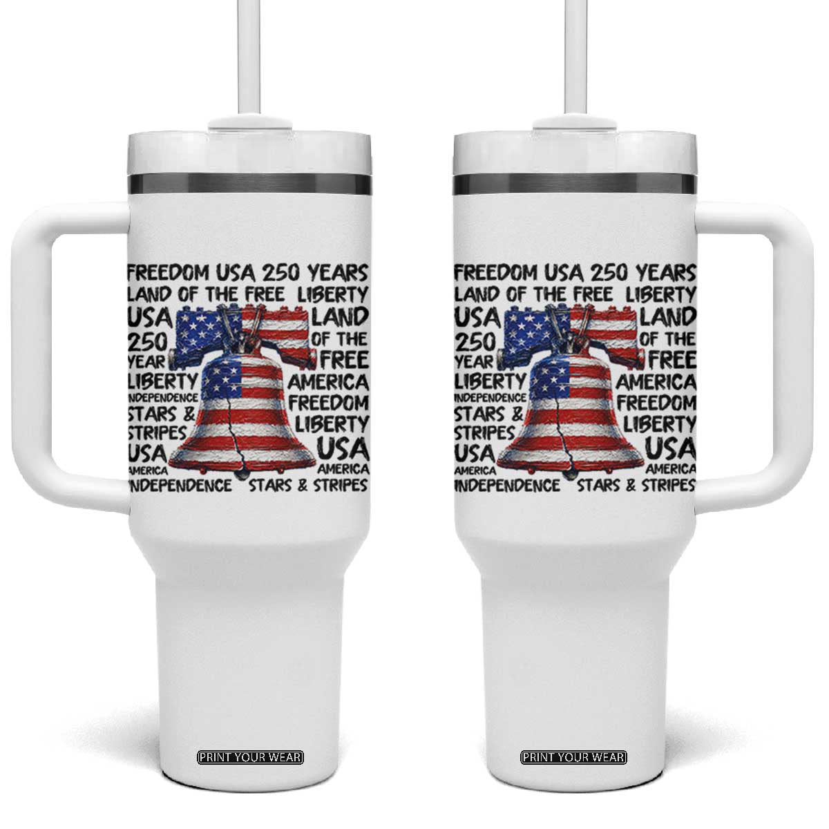 250 Years Of Freedom Tumbler With Handle Red White Blue Liberty Bell TS12 One Size: 40 oz White Print Your Wear