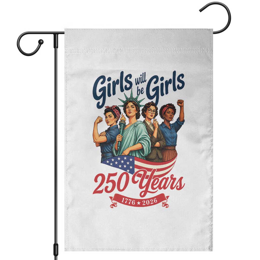 USA 250th Anniversary Feminist Garden Flag Girls Will Be Girls
