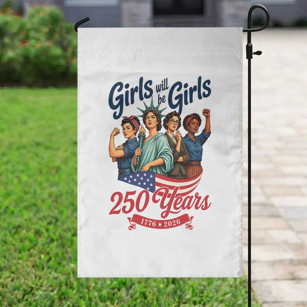 USA 250th Anniversary Feminist Garden Flag Girls Will Be Girls