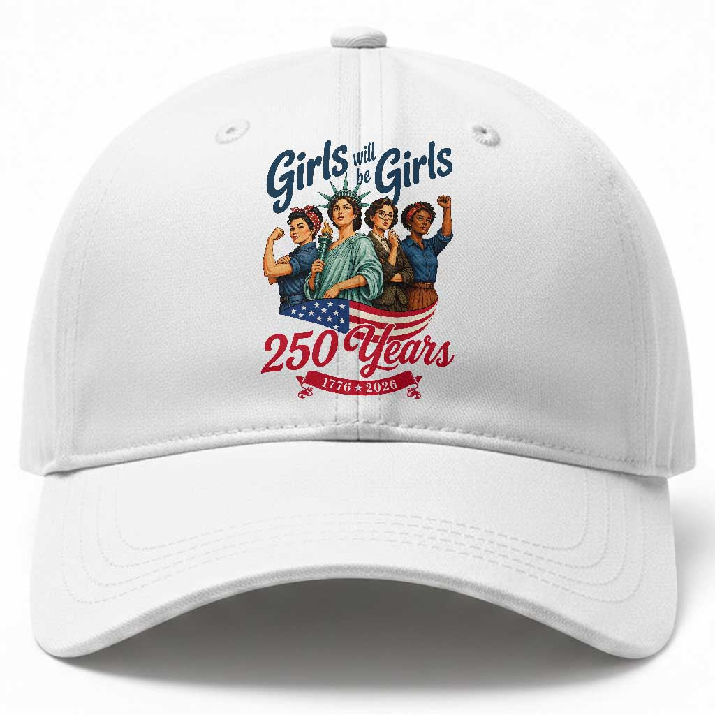 USA 250th Anniversary Feminist Baseball Cap Girls Will Be Girls