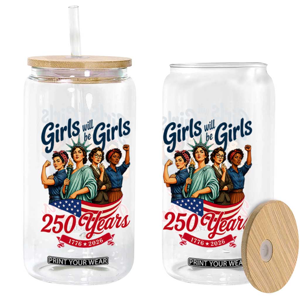 USA 250th Anniversary Feminist Glass Can Girls Will Be Girls