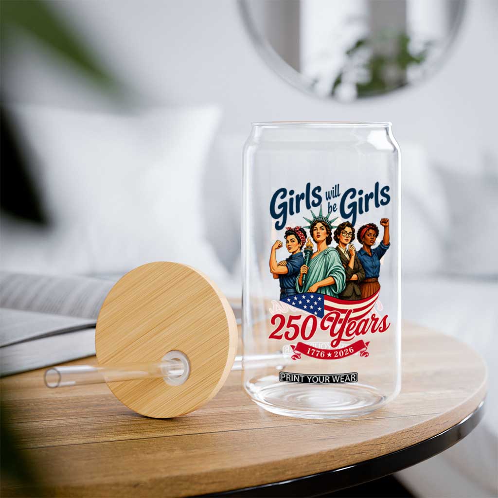 USA 250th Anniversary Feminist Glass Can Girls Will Be Girls