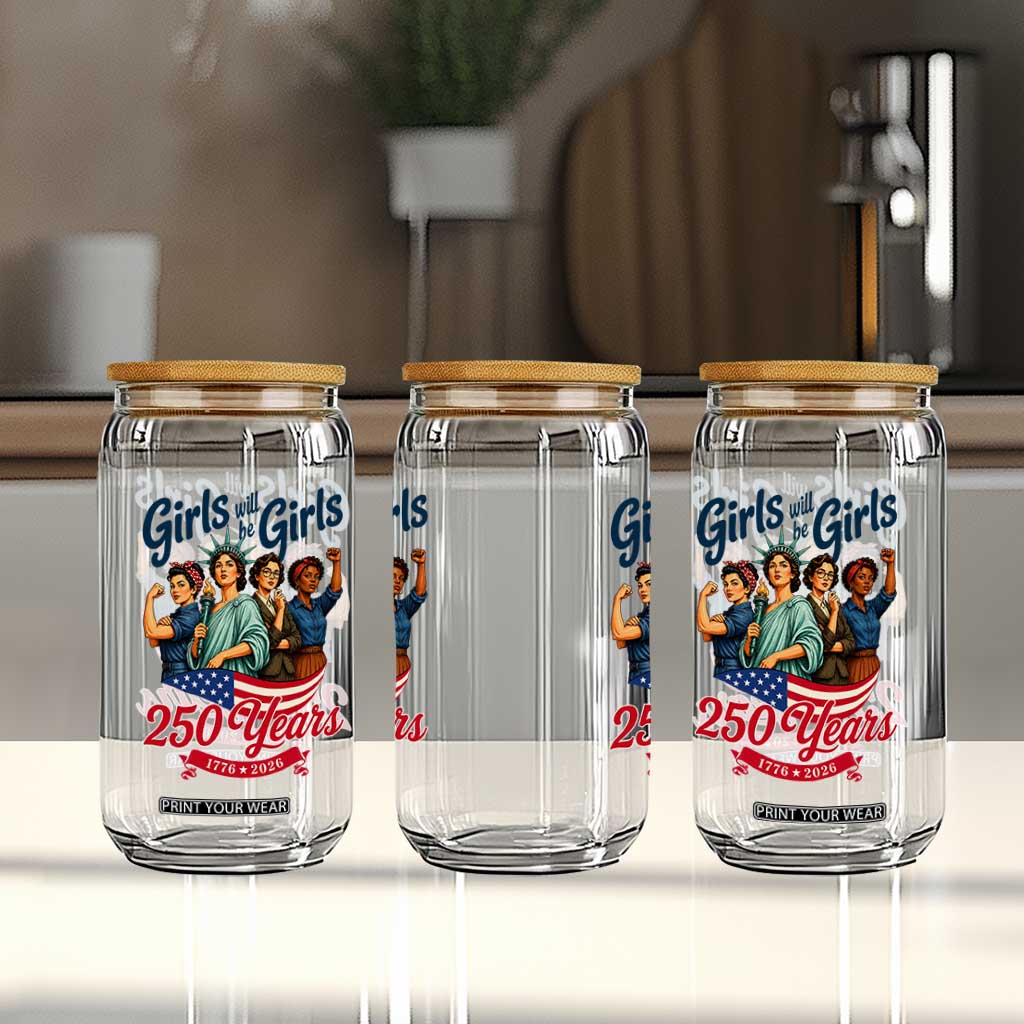 USA 250th Anniversary Feminist Glass Can Girls Will Be Girls