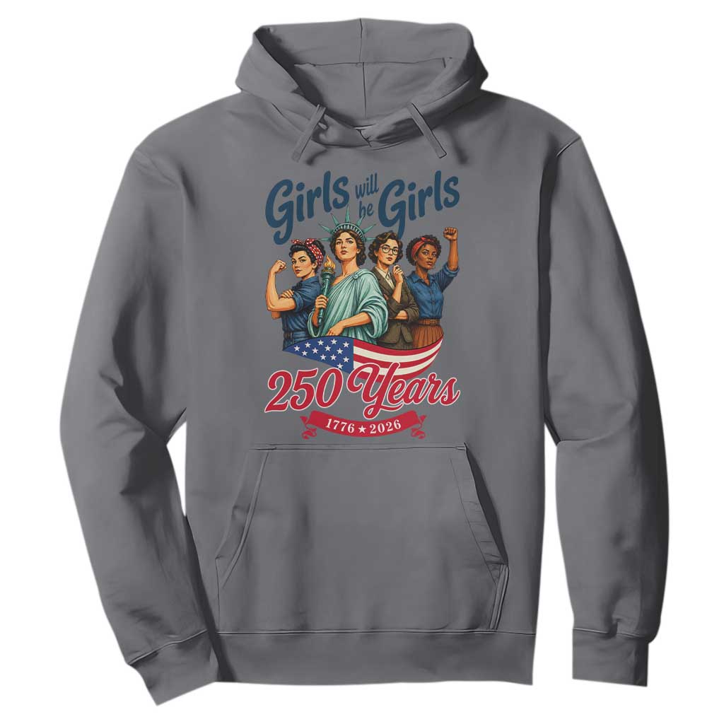 USA 250th Anniversary Feminist Hoodie Girls Will Be Girls