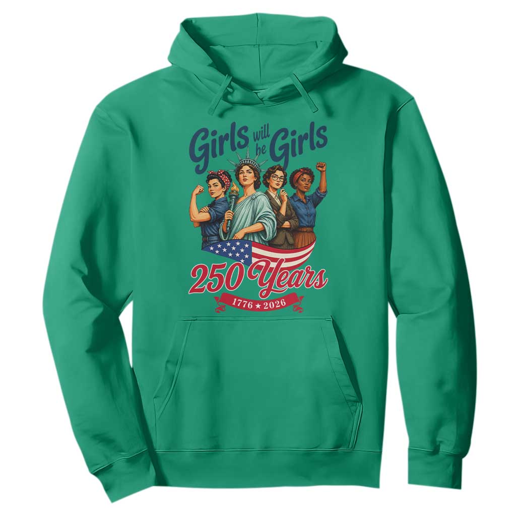 USA 250th Anniversary Feminist Hoodie Girls Will Be Girls