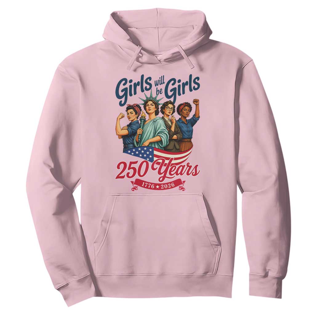 USA 250th Anniversary Feminist Hoodie Girls Will Be Girls