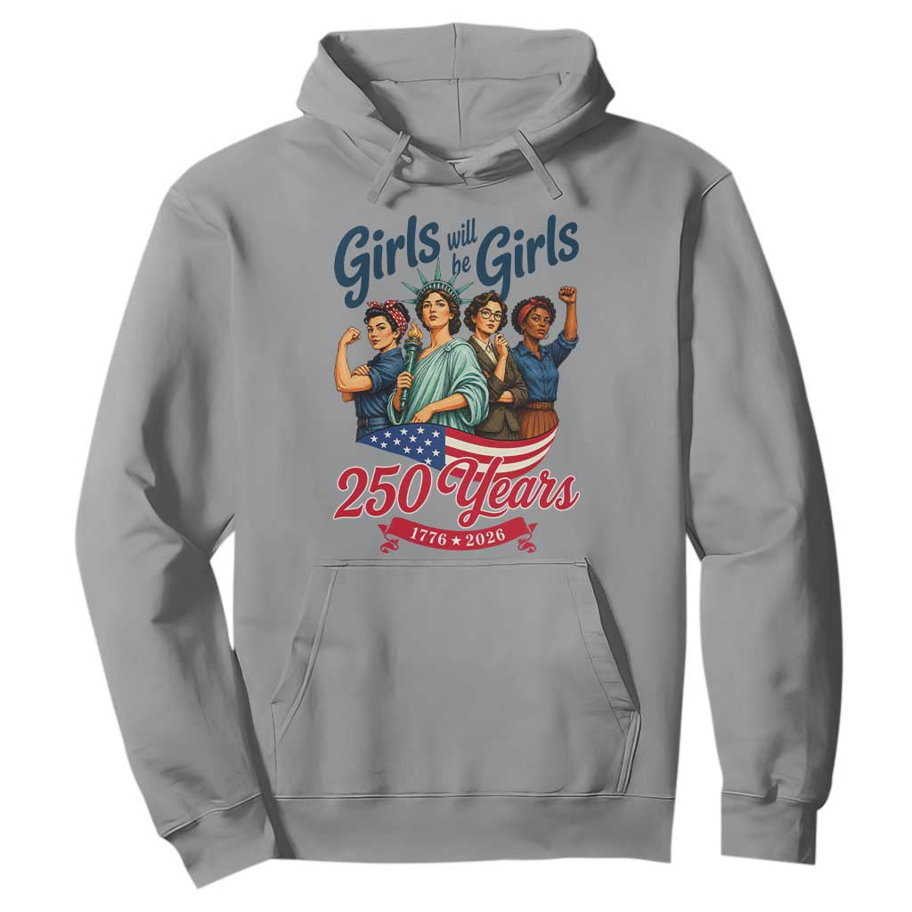 USA 250th Anniversary Feminist Hoodie Girls Will Be Girls