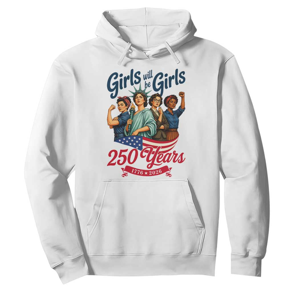 USA 250th Anniversary Feminist Hoodie Girls Will Be Girls