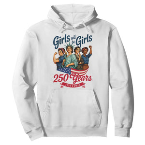 USA 250th Anniversary Feminist Hoodie Girls Will Be Girls