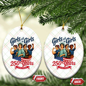 USA 250th Anniversary Feminist Ceramic Ornament Girls Will Be Girls