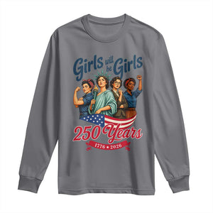 USA 250th Anniversary Feminist Long Sleeve Shirt Girls Will Be Girls TS12 Charcoal Print Your Wear