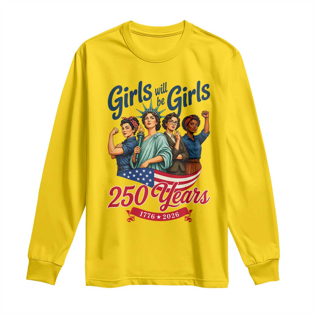 USA 250th Anniversary Feminist Long Sleeve Shirt Girls Will Be Girls TS12 Daisy Print Your Wear