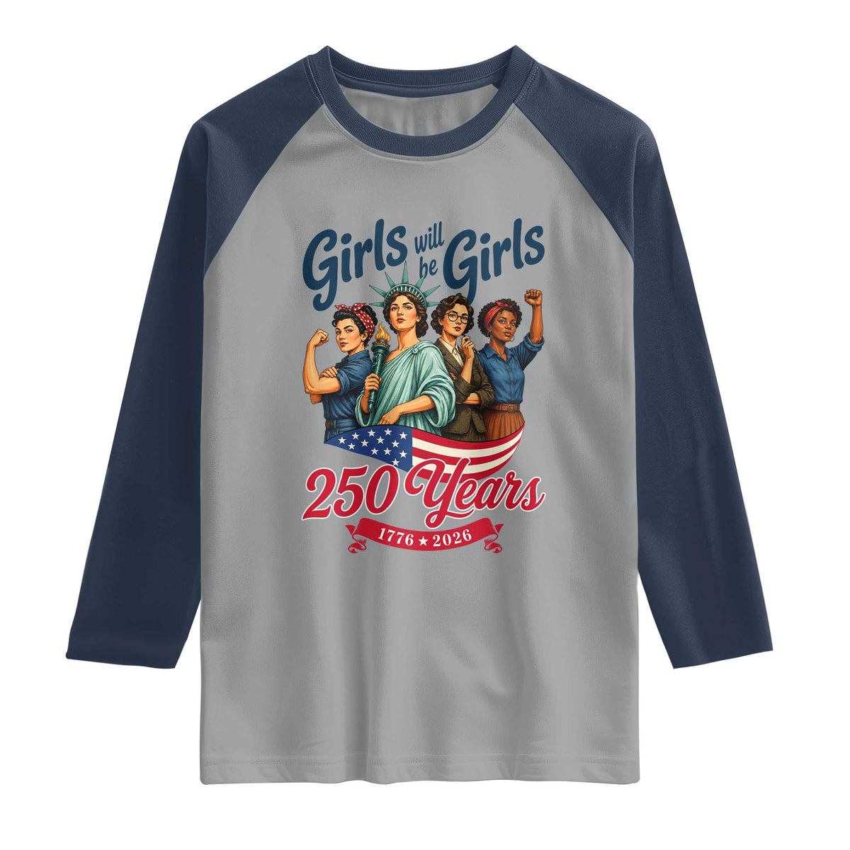 USA 250th Anniversary Feminist Raglan Shirt Girls Will Be Girls