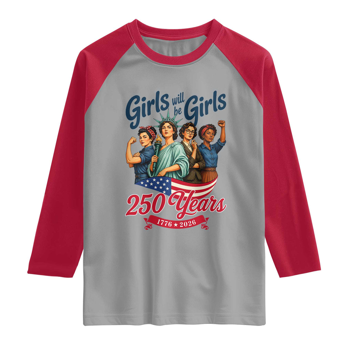 USA 250th Anniversary Feminist Raglan Shirt Girls Will Be Girls