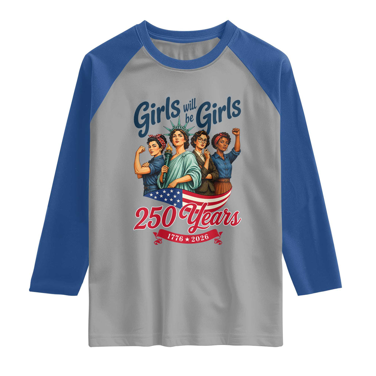 USA 250th Anniversary Feminist Raglan Shirt Girls Will Be Girls