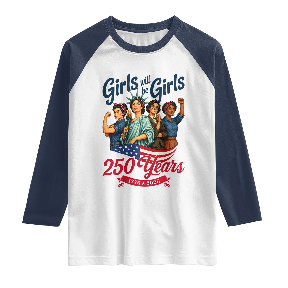 USA 250th Anniversary Feminist Raglan Shirt Girls Will Be Girls