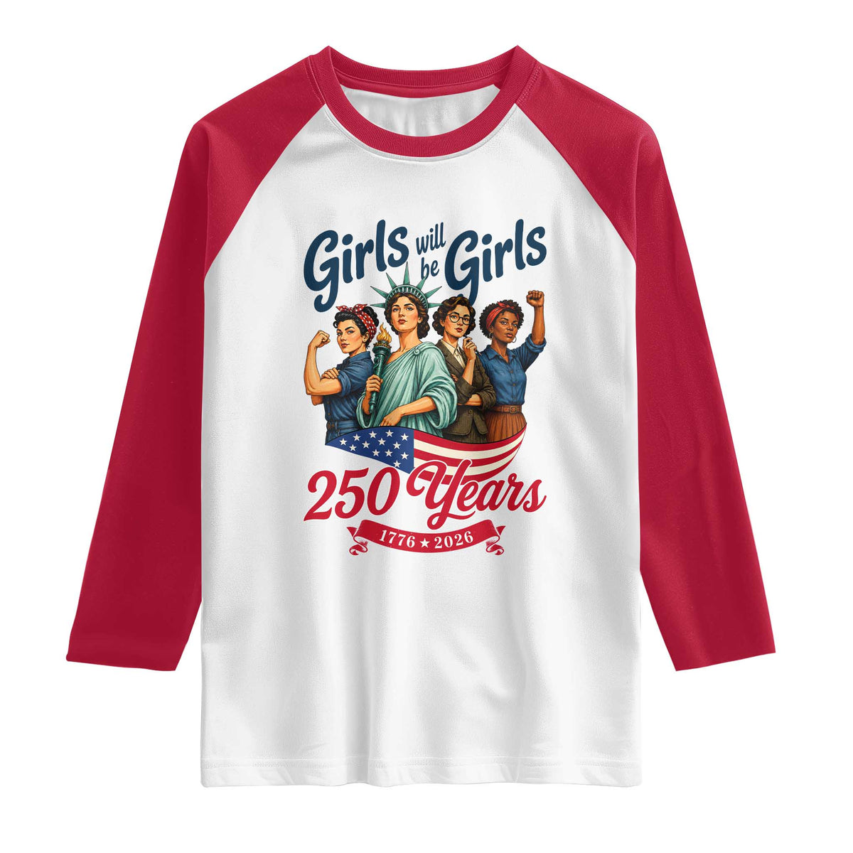 USA 250th Anniversary Feminist Raglan Shirt Girls Will Be Girls