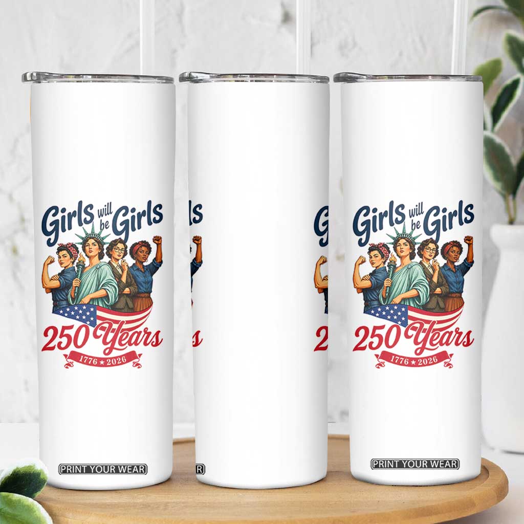 USA 250th Anniversary Feminist Skinny Tumbler Girls Will Be Girls
