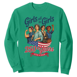 USA 250th Anniversary Feminist Sweatshirt Girls Will Be Girls