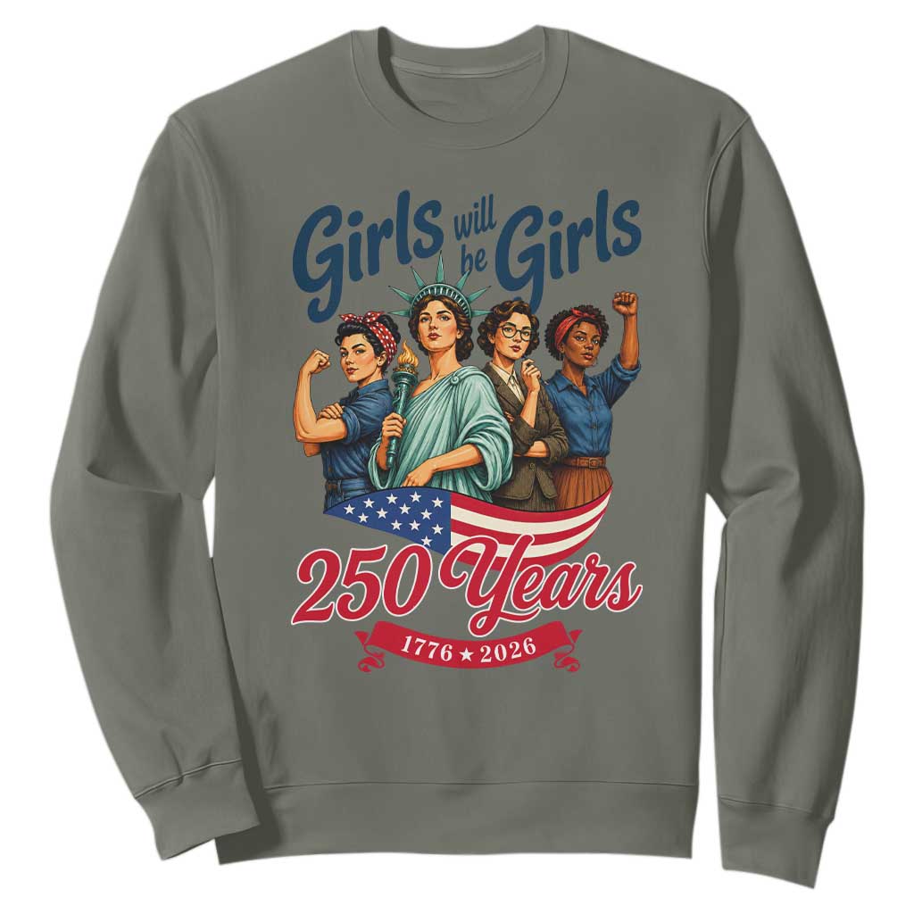 USA 250th Anniversary Feminist Sweatshirt Girls Will Be Girls
