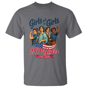 USA 250th Anniversary Feminist T Shirt Girls Will Be Girls