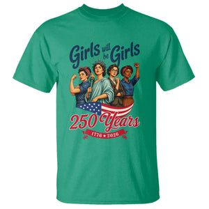 USA 250th Anniversary Feminist T Shirt Girls Will Be Girls