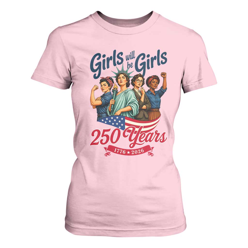USA 250th Anniversary Feminist T Shirt For Women Girls Will Be Girls TS12 Light Pink Print Your Wear