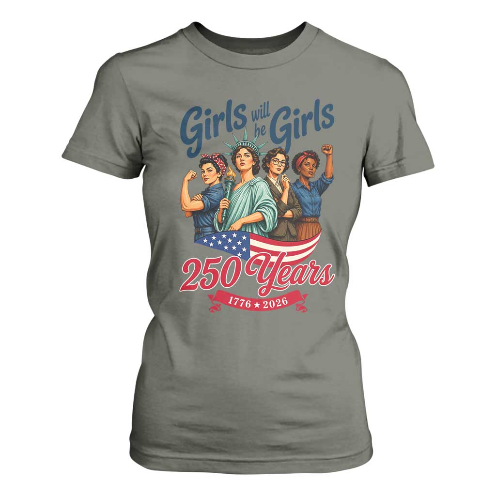 USA 250th Anniversary Feminist T Shirt For Women Girls Will Be Girls TS12 Military Green Print Your Wear