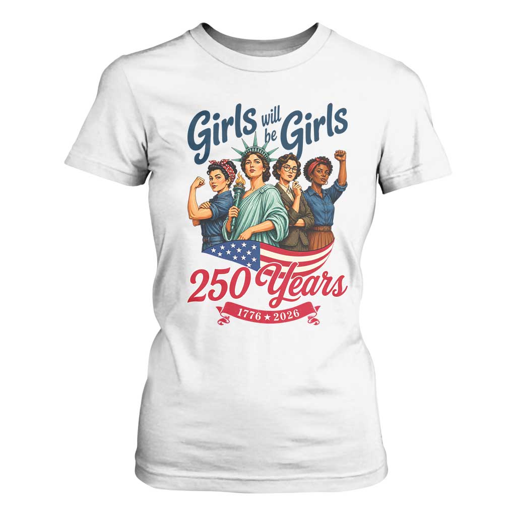 USA 250th Anniversary Feminist T Shirt For Women Girls Will Be Girls TS12 White Print Your Wear
