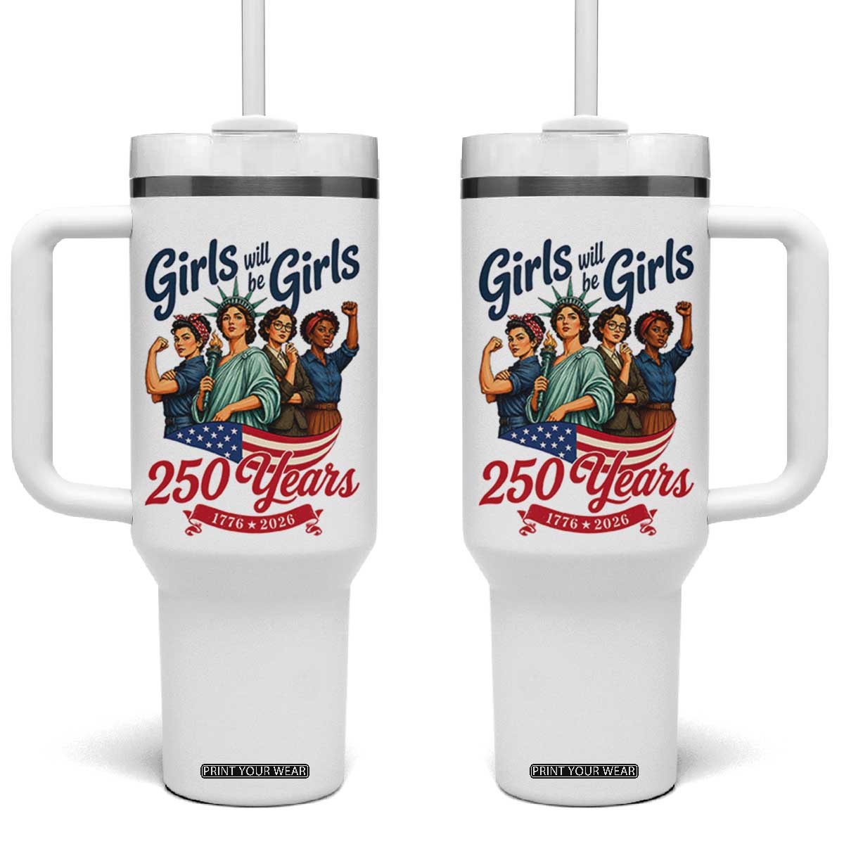 USA 250th Anniversary Feminist Tumbler With Handle Girls Will Be Girls TS12 One Size: 40 oz White Print Your Wear