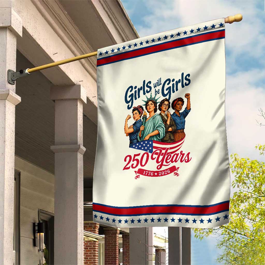 USA 250th Anniversary Feminist Patriotic Garden Flag Girls Will Be Girls