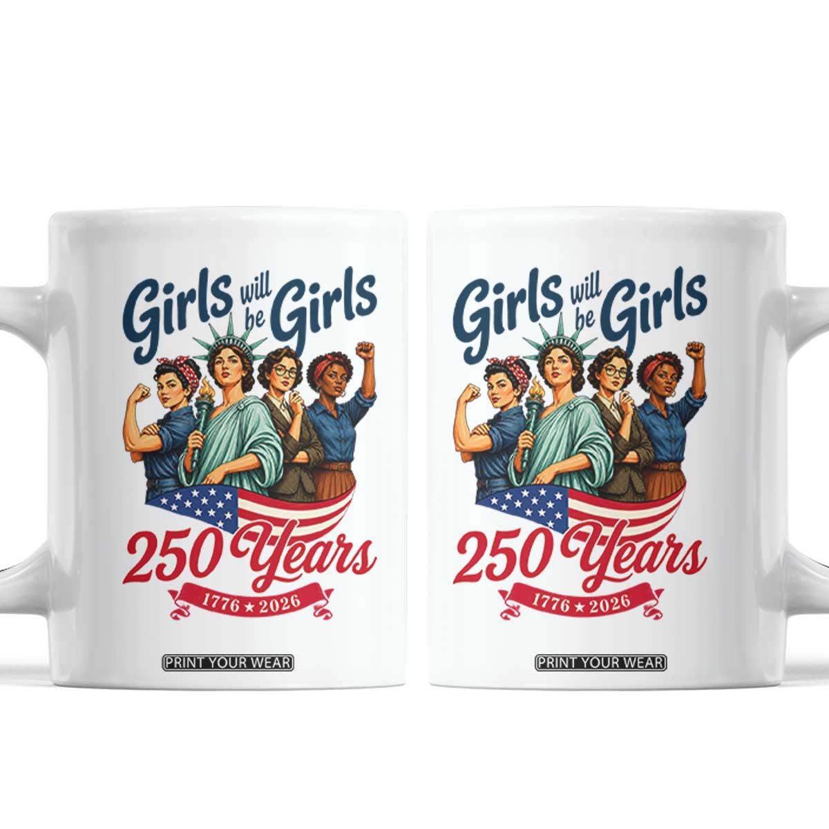 USA 250th Anniversary Feminist Coffee Mug Girls Will Be Girls