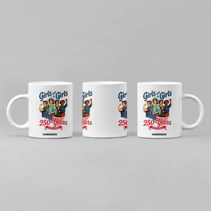 USA 250th Anniversary Feminist Coffee Mug Girls Will Be Girls