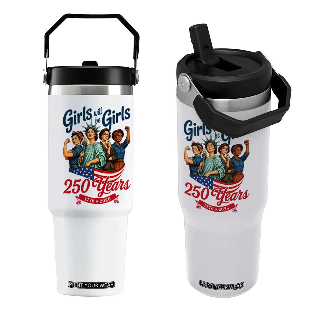 USA 250th Anniversary Feminist Flip Straw Tumbler Girls Will Be Girls