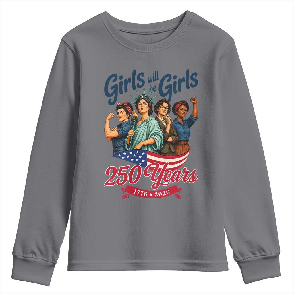 USA 250th Anniversary Feminist Youth Sweatshirt Girls Will Be Girls