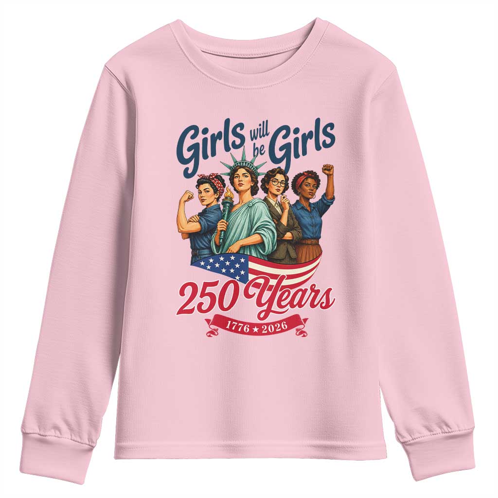 USA 250th Anniversary Feminist Youth Sweatshirt Girls Will Be Girls
