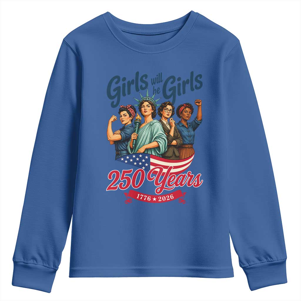 USA 250th Anniversary Feminist Youth Sweatshirt Girls Will Be Girls