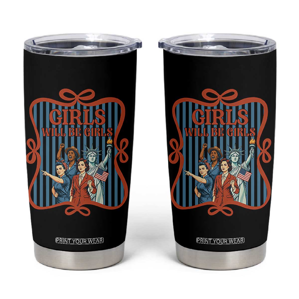 Red White Blue Feminist Pride Tumbler Cup Girls Will Be Girls TS12 Black Print Your Wear