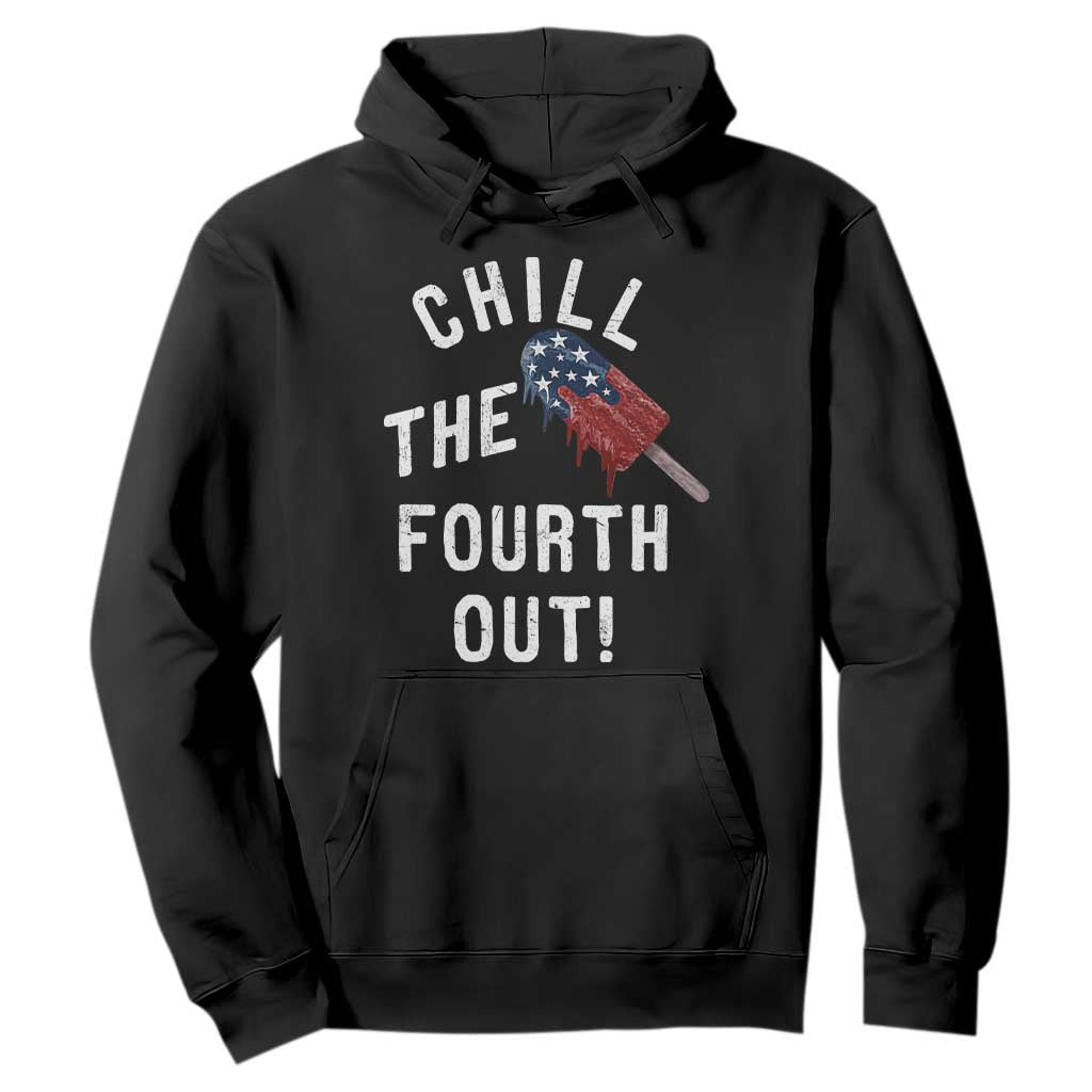 American Flag Popsicle Hoodie Chill The Fourth Out