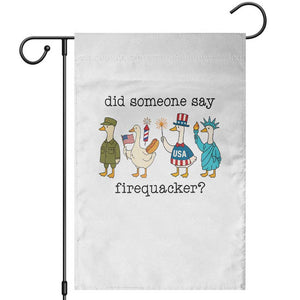 Funny Duck 4th Of July Garden Flag Did Someone Say Firequacker
