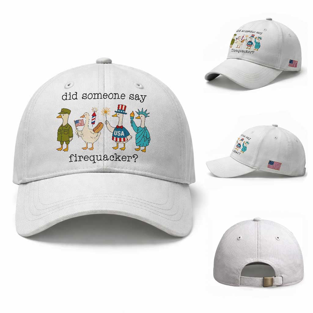 Funny Duck 4th Of July Baseball Cap Did Someone Say Firequacker TS12 Baseball Cap Universal Fit White Print Your Wear