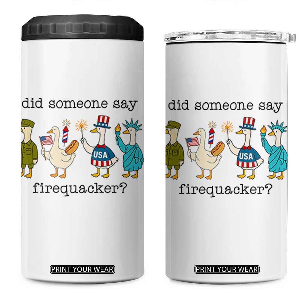 Funny Duck 4th Of July 4 in 1 Can Cooler Tumbler Did Someone Say Firequacker