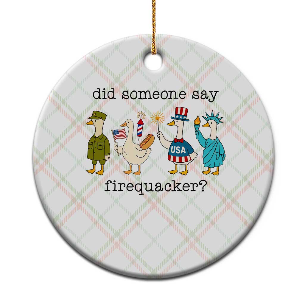 Funny Duck 4th Of July Ceramic Ornament Did Someone Say Firequacker